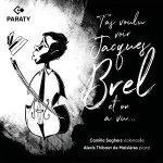 T'as voulu voir Jacques Brel et on a vu...