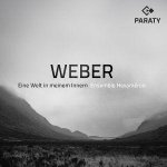 Ensemble Hexam'ron: Weber - Eine Welt in meinem In