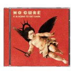 No Cure:  It Is Going To Get Dark