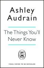 The Things You'll Never Know