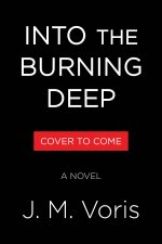 Into the Burning Deep