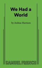We Had A World