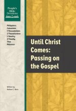 Until Christ Comes: Passing on the Gospel