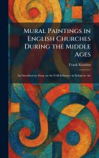 Mural Paintings in English Churches During the Middle Ages