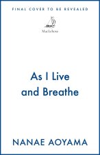 As I Live and Breathe