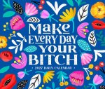 Make Every Day Your Bitch 2027 5.4 X 6.2 Box Calendar