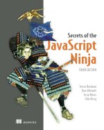 Secrets of the JavaScript Ninja, Third Edition