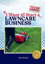 I Want to Start a Lawncare Business