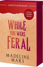 While You Were Feral