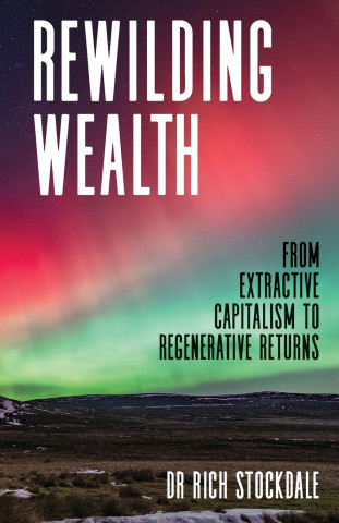 Rewilding Wealth