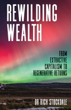 Rewilding Wealth
