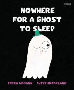 Nowhere for a Ghost to Sleep