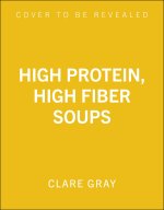 High Protein, High Fiber Soups