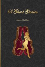 Sixty-One Short Stories by Anton Chekhov