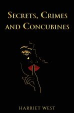 Secrets. Crimes and Concubines