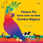 Pássaro Piu ouve com os seus Ouvidos Mágicos