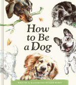 How to Be a Dog