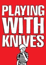 Playing with Knives
