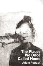 The Places We Once Called Home