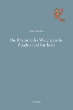 Die Rhetorik des Widerspruchs: Paradox und Parrhesia