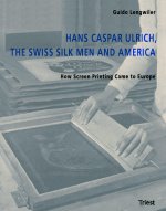Hans Caspar Ulrich, the Swiss Silk Men and America