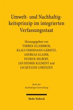 Umwelt- und Nachhaltigkeitsprinzip im integrierten Verfassungsstaat