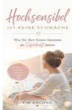 Hochsensibel ist keine Schwäche