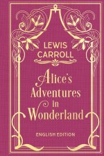 Alice's Adventures in Wonderland: With Illustrations by John Tenniel