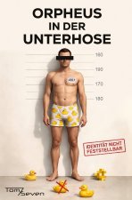 Orpheus in der Unterhose