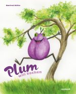 Plum will kochen