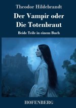 Der Vampir oder Die Totenbraut