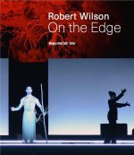 Robert Wilson. On the Edge