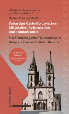 Sebastian Castellio zwischen Mittelalter, Reformation und Humanismus