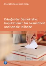 Krise(n) der Demokratie: Implikationen für Gesundheit und soziale Teilhabe