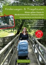 Kinderwagen- & Tragetouren Wiens grüne Oasen & Niederösterreichs schönste Ecken