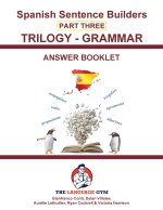 Spanish Trilogy 3 Grammar - Answer Booklet