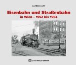 Eisenbahn und Straßenbahn in Wien - 1952 bis 1964