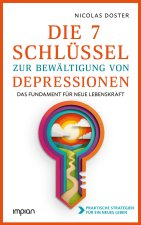Die 7 Schlüssel zur Bewältigung von Depressionen