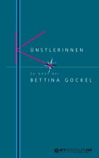 Künstlerinnen zu Gast bei Bettina Gockel