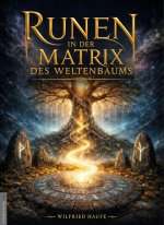Runen in der Matrix des Weltenbaums