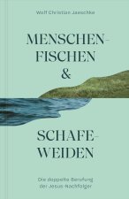 Menschenfischen & Schafeweiden