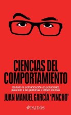 Ciencias del Comportamiento: Domina La Comunicación No Consciente Para Leer a Las Personas E Influir En Ellas / Behavioral Science