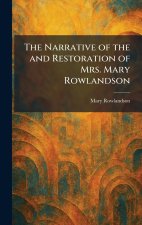 The Narrative of the and Restoration of Mrs. Mary Rowlandson