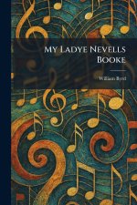 My Ladye Nevells Booke