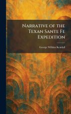 Narrative of the Texan Sante Fe Expedition