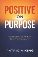 Positive on Purpose