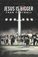 Jesus is Bigger Than Football