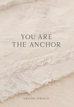 You Are the Anchor