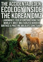 The Accidental Eden: Ecology Inside the Korean DMZ