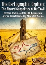 The Cartographic Orphan: The Absurd Geopolitics of Bir Tawil